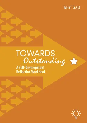 Vers l'excellence : Un cahier de réflexion sur l'auto-développement - Towards Outstanding: A Self-Development Reflection Workbook