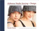 Alabama Studio Sewing + Design : Un guide pour coudre à la main une garde-robe Alabama Chanin - Alabama Studio Sewing + Design: A Guide to Hand-Sewing an Alabama Chanin Wardrobe