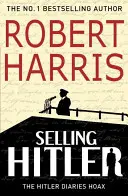 Selling Hitler - L'histoire du journal d'Hitler - Selling Hitler - The Story of the Hitler Diaries