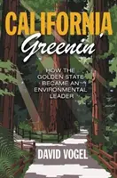 La Californie verte : Comment l'État d'or est devenu un chef de file en matière d'environnement - California Greenin': How the Golden State Became an Environmental Leader