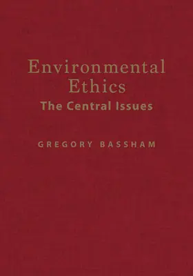 Éthique de l'environnement - Les questions centrales - Environmental Ethics - The Central Issues