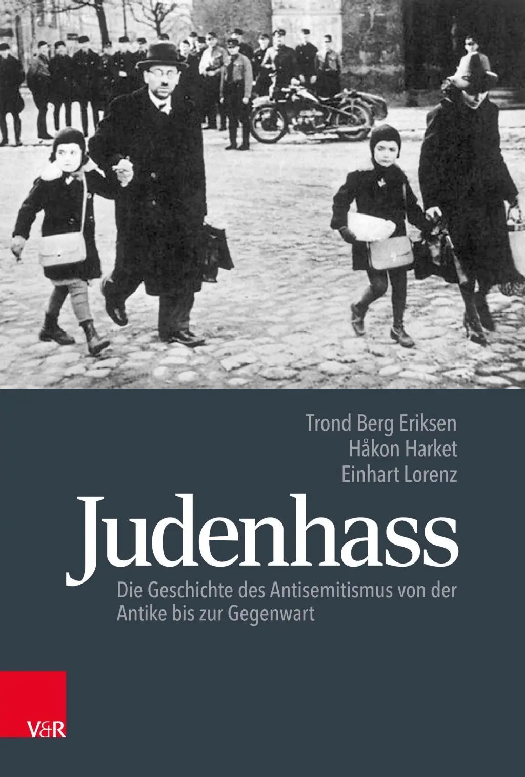 Judenhass : L'histoire de l'antisémitisme de l'Antiquité à nos jours - Judenhass: Die Geschichte Des Antisemitismus Von Der Antike Bis Zur Gegenwart