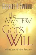 Le mystère de la volonté de Dieu : Que veut-il pour moi ? - The Mystery of God's Will: What Does He Want for Me?