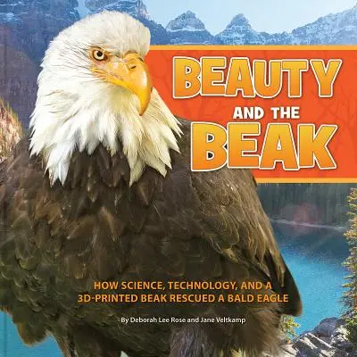 La beauté et le bec : Comment la science, la technologie et un bec imprimé en 3D ont sauvé un pygargue à tête blanche - Beauty and the Beak: How Science, Technology, and a 3D-Printed Beak Rescued a Bald Eagle