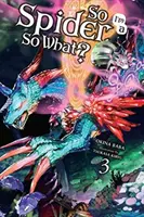 L'araignée, c'est tout, tome 3 - So I'm a Spider, So What?, Volume 3