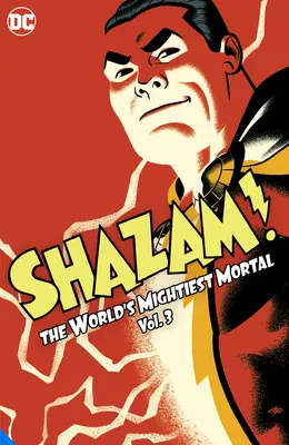 Shazam ! Le plus grand mortel du monde Vol. 3 - Shazam!: The World's Mightiest Mortal Vol. 3