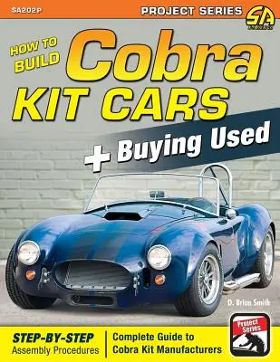 Comment construire des voitures Cobra en kit + Acheter des voitures d'occasion - How to Build Cobra Kit Cars + Buying Used