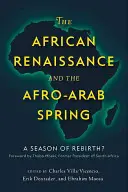 Renaissance africaine et printemps afro-arabe : Une saison de renaissance ? - African Renaissance and the Afro-Arab Spring: A Season of Rebirth?