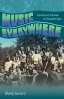 La musique partout : Les racines rock and roll d'une ville du sud - Music Everywhere: The Rock and Roll Roots of a Southern Town