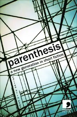 Parenthèse : Une nouvelle génération de nouvelles - Parenthesis: A New Generation in Short Fiction