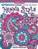 Notebook Doodles Henna Style : Coloriage et activités - Notebook Doodles Henna Style: Coloring & Activity Book