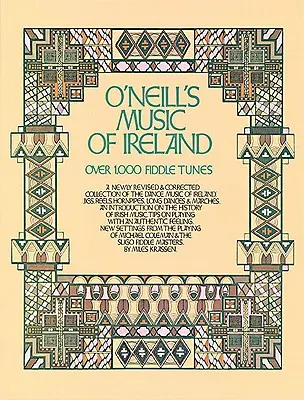 O'Neill's Music of Ireland : Plus de 1 000 airs de violon - O'Neill's Music of Ireland: Over 1,000 Fiddle Tunes