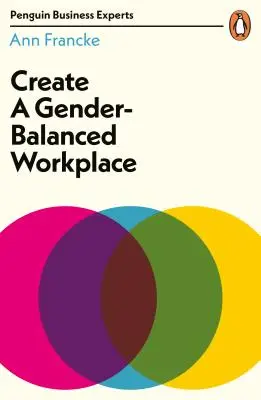 Créer un lieu de travail équilibré entre les hommes et les femmes - Create a Gender-Balanced Workplace