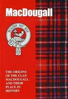 MacDougall - Les origines du clan MacDougall et leur place dans l'histoire - MacDougall - The Origins of the Clan MacDougall and Their Place in History