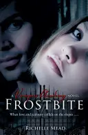 Vampire Academy : Frostbite (livre 2) - Vampire Academy: Frostbite (book 2)