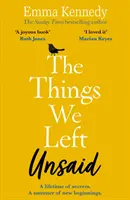 Les choses que nous n'avons pas dites : Une histoire inoubliable d'amour et de famille - The Things We Left Unsaid: An Unforgettable Story of Love and Family