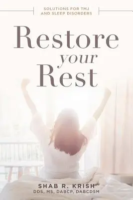 Restore Your Rest : Solutions for Tmj and Sleep Disorders (en anglais) - Restore Your Rest: Solutions for Tmj and Sleep Disorders