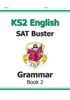 New KS2 English SAT Buster : Grammaire - Livre 2 (pour les tests de 2022) - New KS2 English SAT Buster: Grammar - Book 2 (for the 2022 tests)