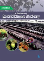 Manuel de botanique économique et d'ethnobotanique - Textbook of Economic Botany and Ethnobotany