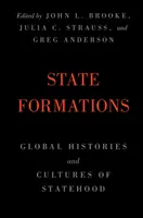 Formations étatiques : Histoires et cultures mondiales de l'État - State Formations: Global Histories and Cultures of Statehood