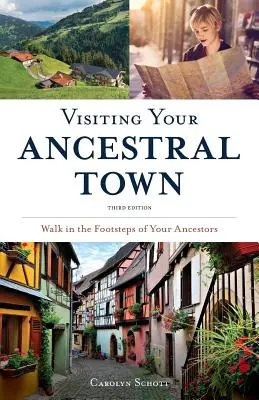 Visiter sa ville ancestrale : marcher sur les traces de ses ancêtres - Visiting Your Ancestral Town: Walk in the Footsteps of Your Ancestors