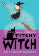 La sorcière de Titchy : Le balai d'anniversaire - Titchy Witch: The Birthday Broomstick