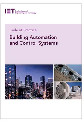 Code de pratique pour les systèmes d'automatisation et de contrôle des bâtiments - Code of Practice for Building Automation and Control Systems