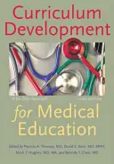 Développement de programmes pour l'enseignement médical : Une approche en six étapes - Curriculum Development for Medical Education: A Six-Step Approach