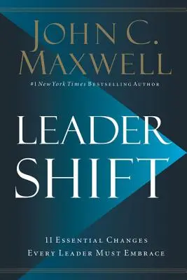 Leadershift : Les 11 changements essentiels que tout leader doit embrasser - Leadershift: The 11 Essential Changes Every Leader Must Embrace