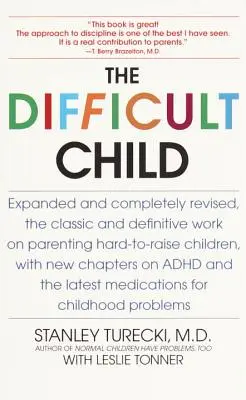 L'enfant difficile : Édition augmentée et révisée - The Difficult Child: Expanded and Revised Edition