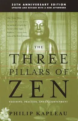 Les trois piliers du zen : L'enseignement, la pratique et l'illumination - The Three Pillars of Zen: Teaching, Practice, and Enlightenment