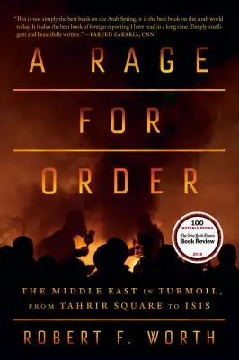 La rage de l'ordre : Le Moyen-Orient en ébullition, de la place Tahrir à ISIS - A Rage for Order: The Middle East in Turmoil, from Tahrir Square to ISIS