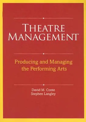 Gestion théâtrale : Produire et gérer les arts du spectacle - Theatre Management: Producing and Managing the Performing Arts