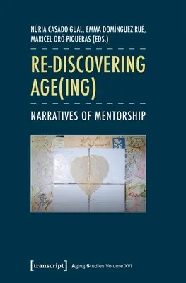 Redécouvrir l'âge(s) : Récits de mentorat - Re-Discovering Age(ing): Narratives of Mentorship