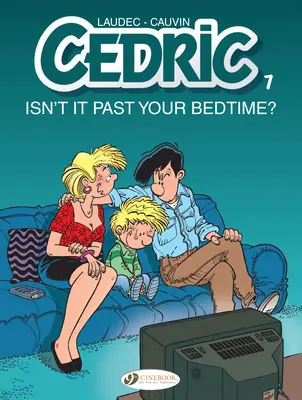 Cedric : L'heure du coucher n'est-elle pas passée ? - Cedric: Isn't It Past Your Bedtime?