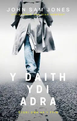 Y Daith Ydi Adra : Stori Gwr AR Y Ffin - Y Daith Ydi Adra: Stori Gwr AR Y Ffin