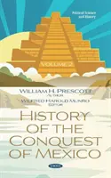 Histoire de la conquête du Mexique. Tome 2 - Tome 2 - History of the Conquest of Mexico. Volume 2 - Volume 2