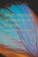 Innovations dans l'apprentissage transformateur : Espace, culture et arts - Avant-propos de Stephen Brookfield - Innovations in Transformative Learning: Space, Culture, and the Arts- Foreword by Stephen Brookfield