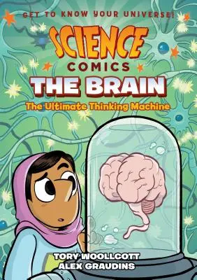 Science Comics : Le cerveau : L'ultime machine à penser - Science Comics: The Brain: The Ultimate Thinking Machine