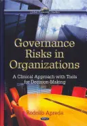 Risques de gouvernance dans les organisations - Une approche clinique avec des outils pour la prise de décision - Governance Risks in Organizations - A Clinical Approach with Tools for Decision-Making