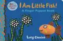 Je suis un petit poisson ! Un livre de marionnettes à doigts - I Am Little Fish! A Finger Puppet Book