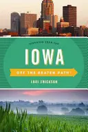 L'Iowa hors des sentiers battus(R) : Découvrez votre plaisir, dixième édition - Iowa Off the Beaten Path(R): Discover Your Fun, Tenth Edition