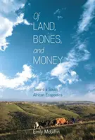 De la terre, des os et de l'argent : Vers une écopoétique sud-africaine - Of Land, Bones, and Money: Toward a South African Ecopoetics