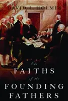 Les croyances des pères fondateurs - The Faiths of the Founding Fathers