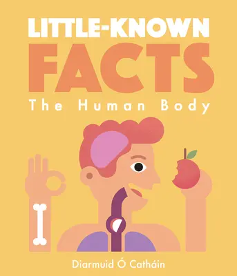 Faits peu connus : Corps humains - Little-Known Facts: Human Bodies