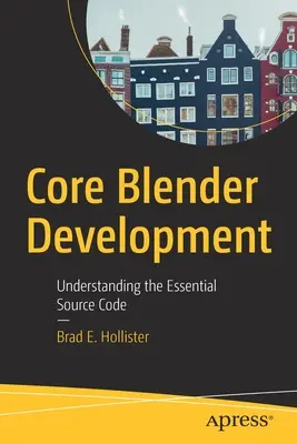 Le développement de base de Blender : Comprendre le code source essentiel - Core Blender Development: Understanding the Essential Source Code