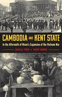 Le Cambodge et l'État de Kent : Au lendemain de l'extension de la guerre du Vietnam par Nixon - Cambodia and Kent State: In the Aftermath of Nixon's Expansion of the Vietnam War