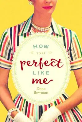 Comment être parfait comme moi - How to Be Perfect Like Me