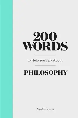 200 mots pour parler de philosophie - 200 Words to Help You Talk about Philosophy