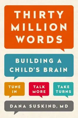 Trente millions de mots : Construire le cerveau de l'enfant - Thirty Million Words: Building a Child's Brain